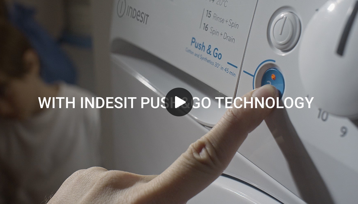 With Indesit Push & Go Technology